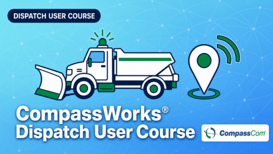 CompassWorks® Dispatch System User Course